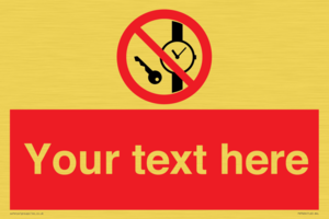 Custom Prohibition No metallic articles or watches